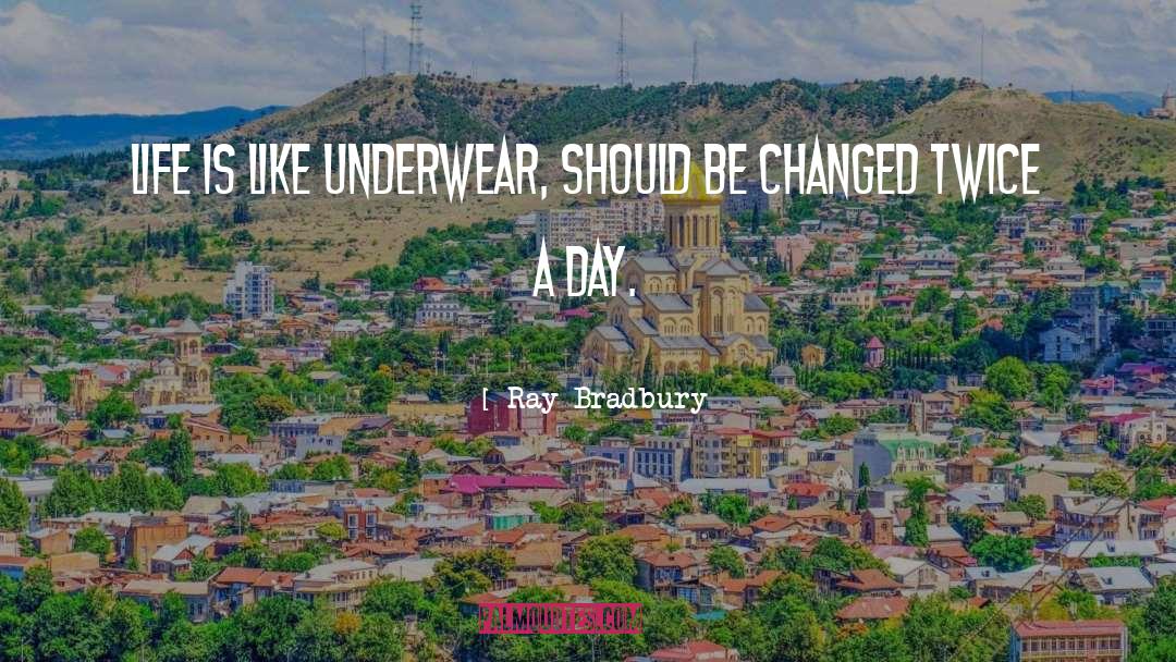 Mormon Underwear quotes by Ray Bradbury