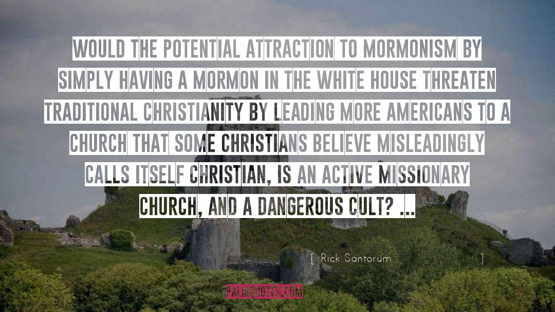 Mormonism quotes by Rick Santorum
