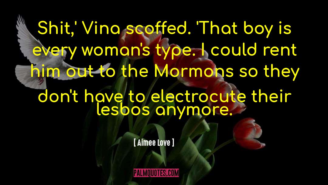 Mormons quotes by Aimee Love