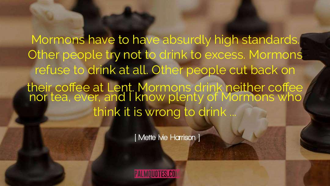 Mormons quotes by Mette Ivie Harrison