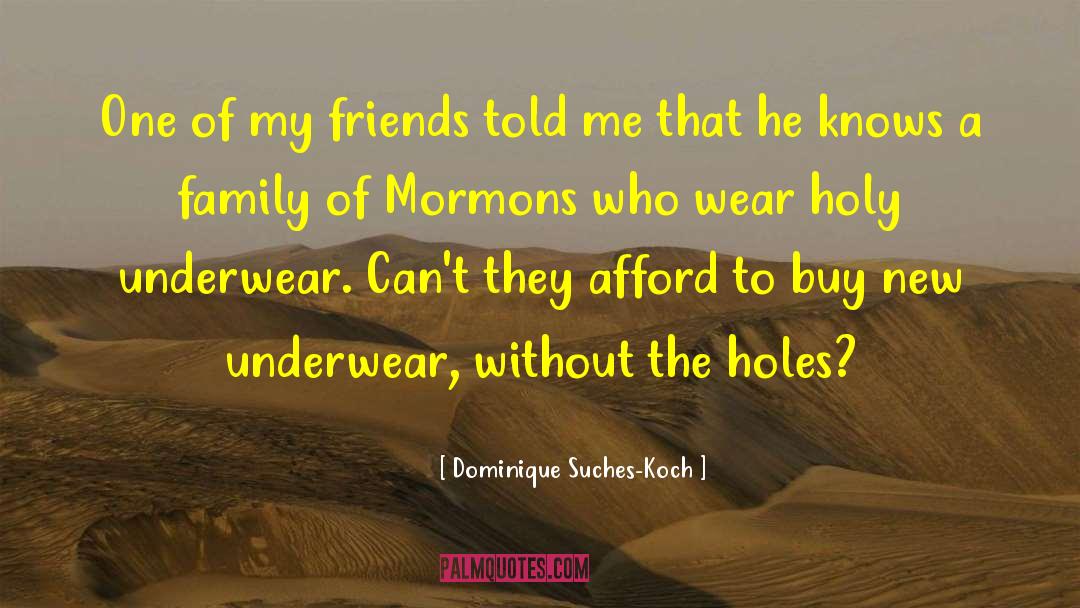 Mormons quotes by Dominique Suches-Koch