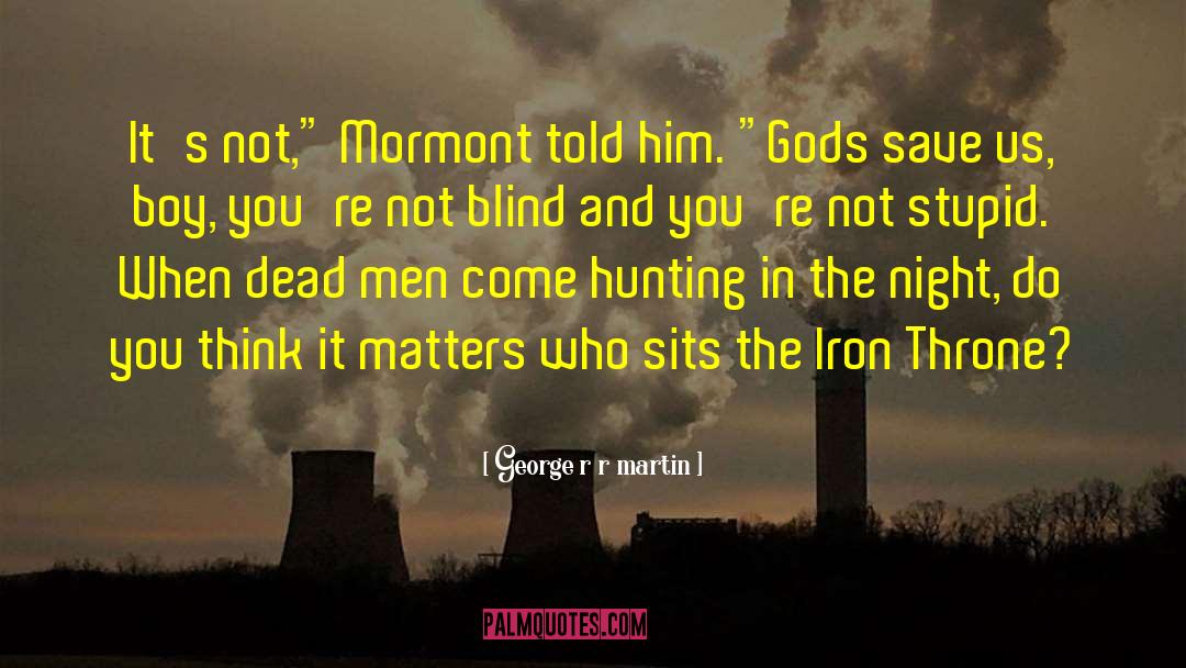 Mormont quotes by George R R Martin