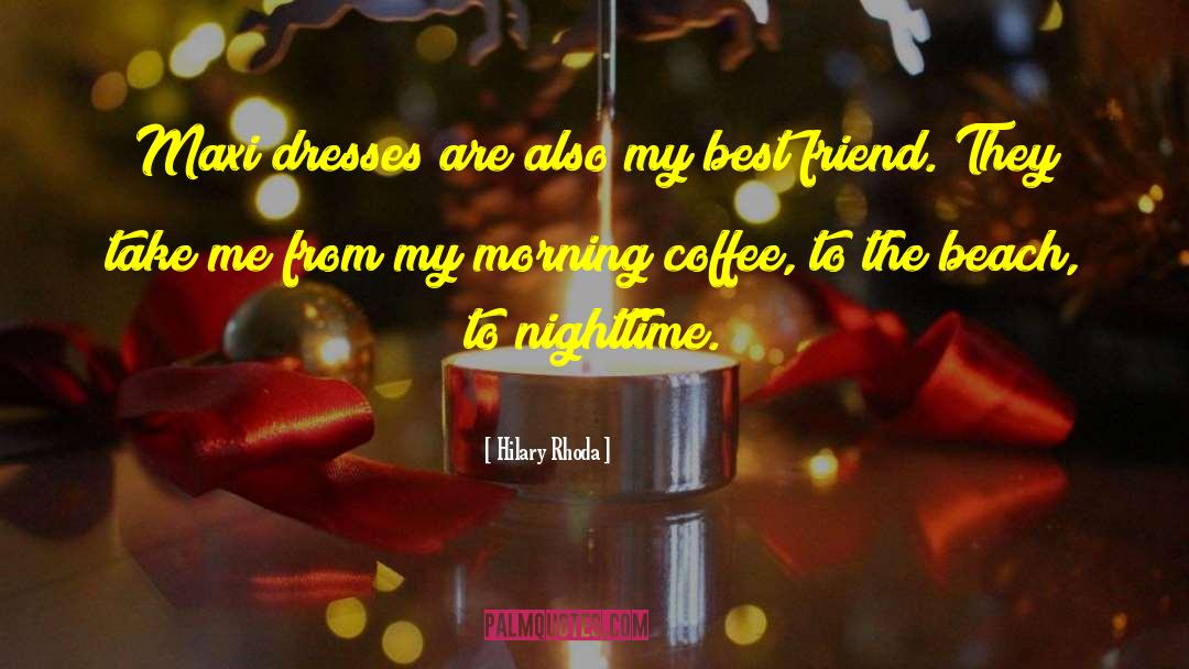 Morning Coffee quotes by Hilary Rhoda