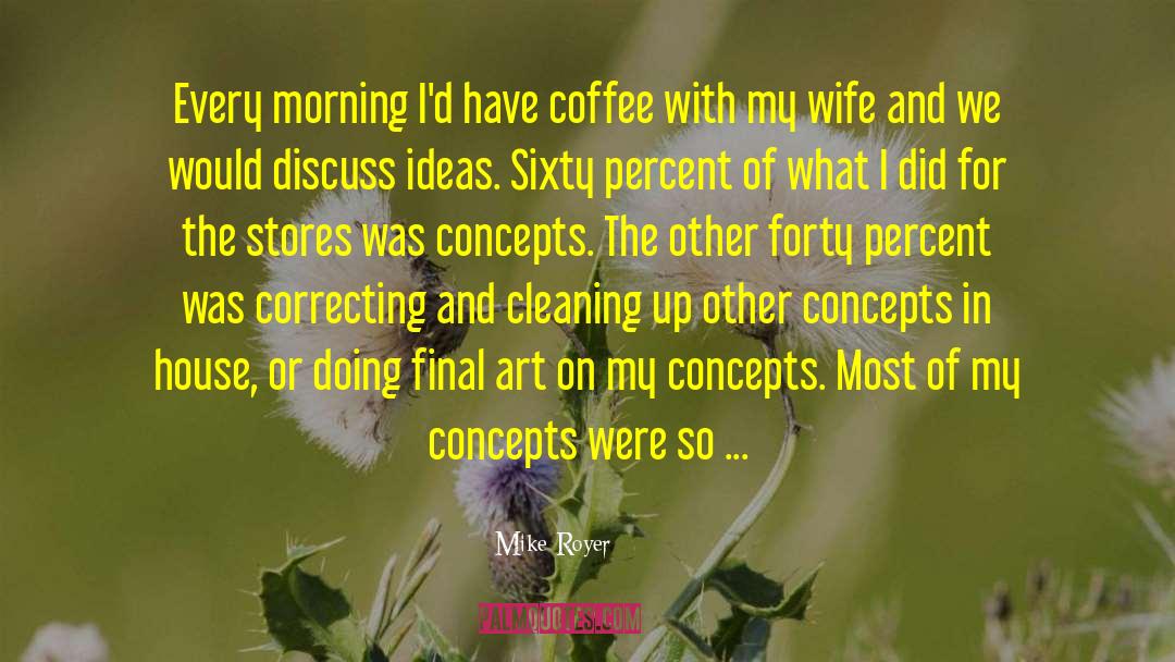 Morning Coffee quotes by Mike Royer