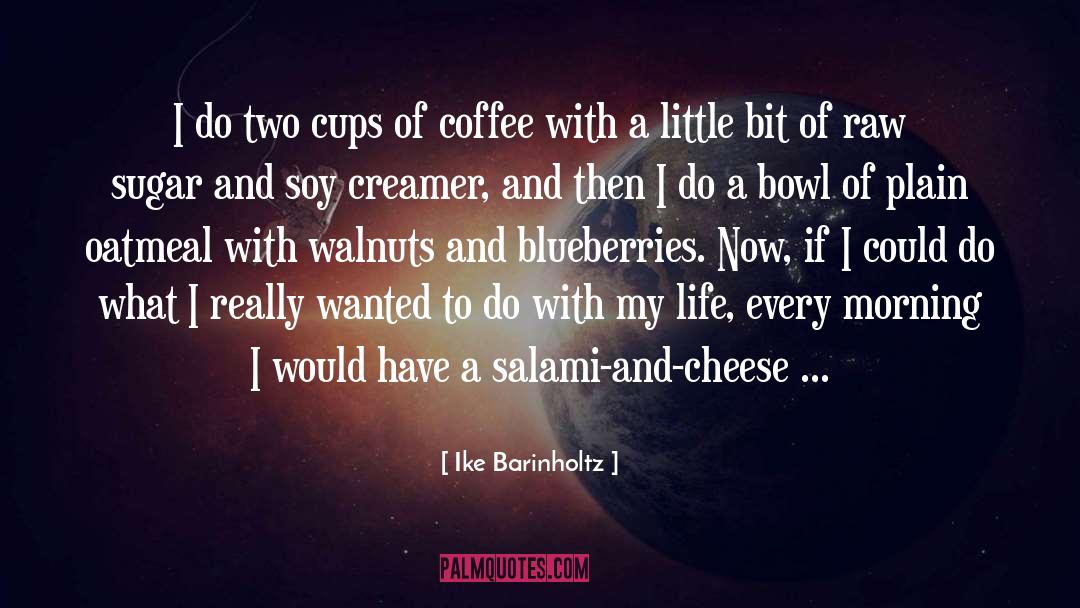 Morning Coffee quotes by Ike Barinholtz