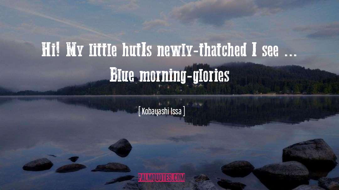 Morning Glories quotes by Kobayashi Issa