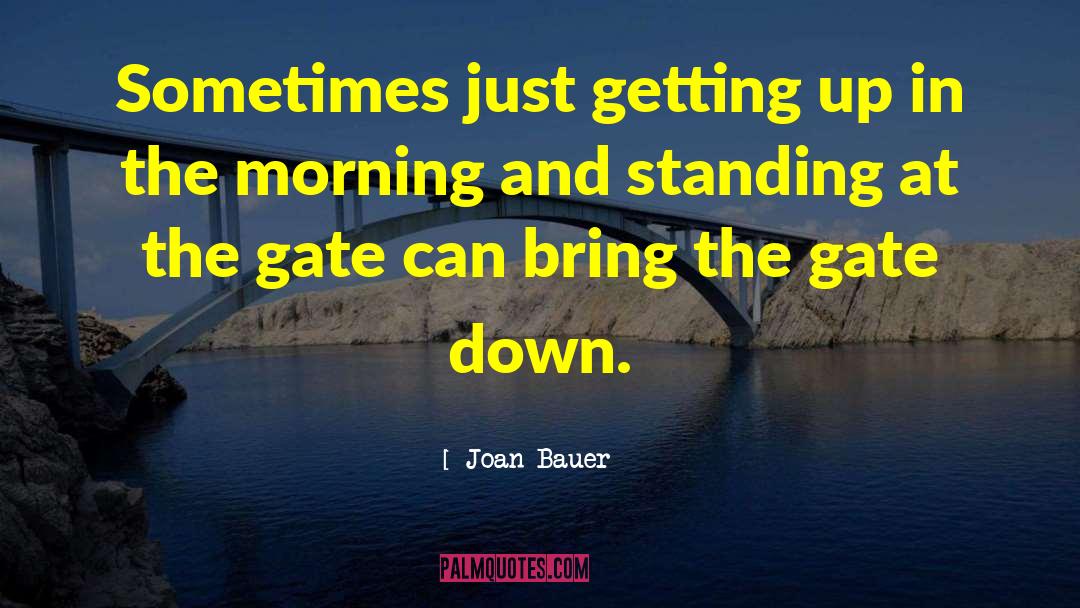 Morning Glories quotes by Joan Bauer