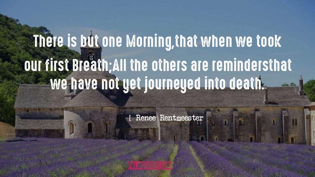 Morning Greeting quotes by Renee Rentmeester