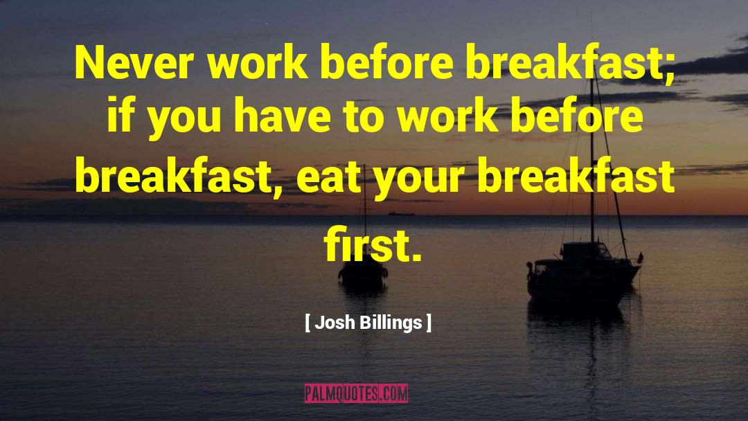 Morning Inspirational quotes by Josh Billings