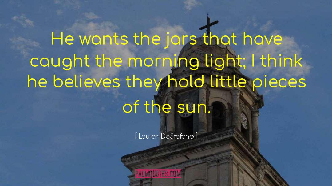 Morning Light quotes by Lauren DeStefano