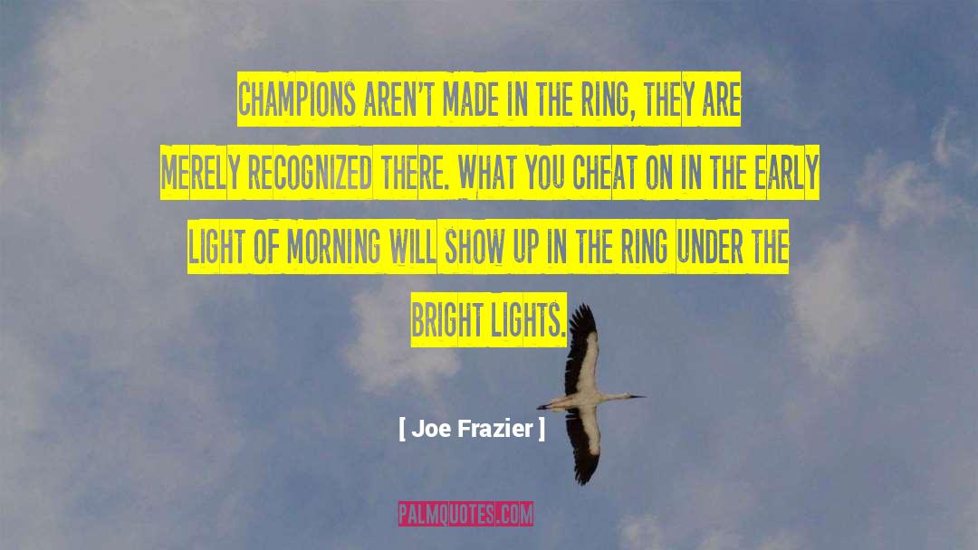 Morning Light quotes by Joe Frazier