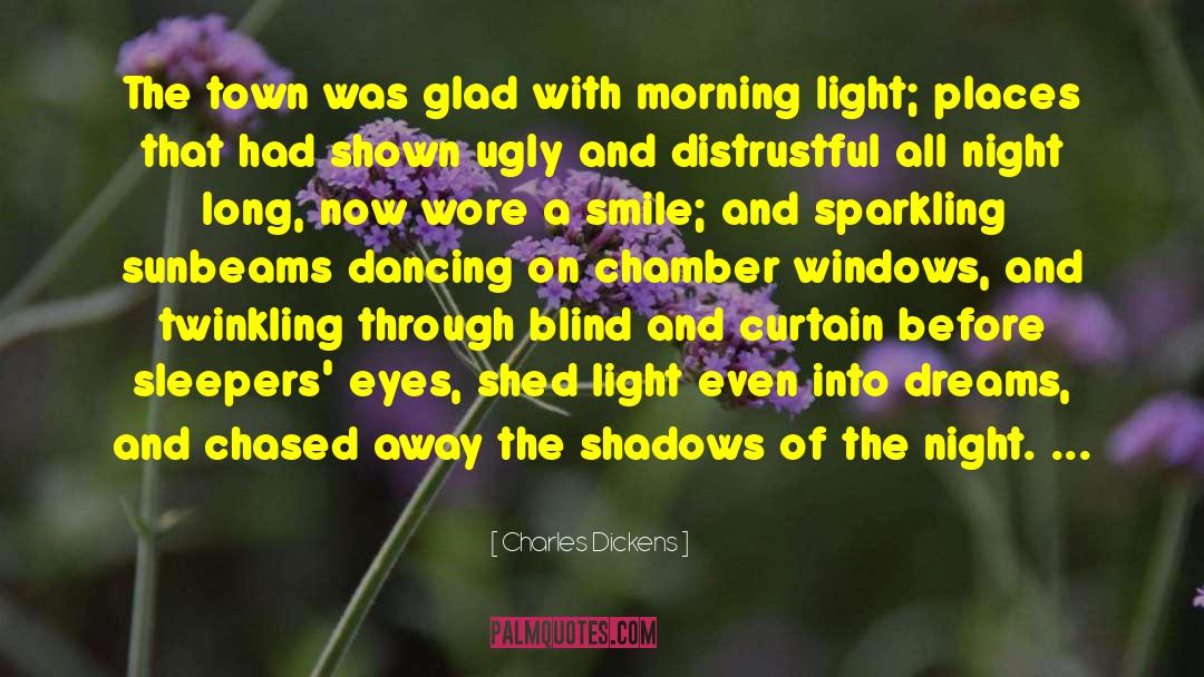 Morning Light quotes by Charles Dickens