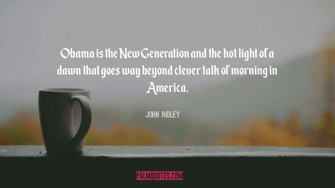 Morning Light quotes by John Ridley