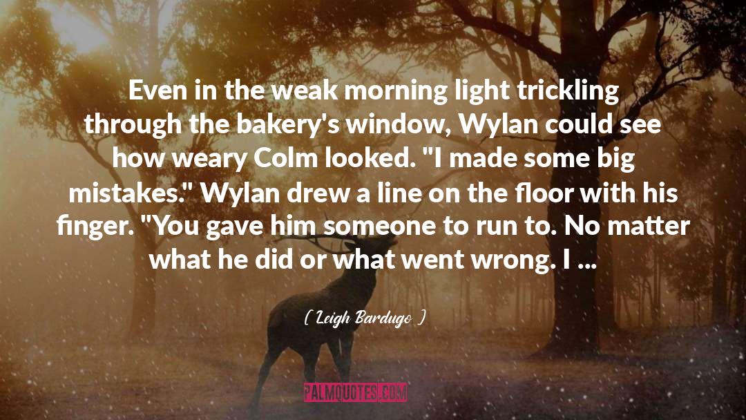 Morning Light quotes by Leigh Bardugo