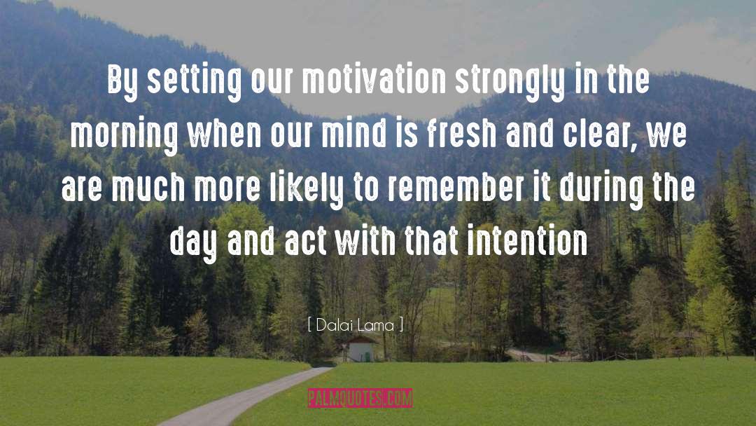 Morning Motivation quotes by Dalai Lama