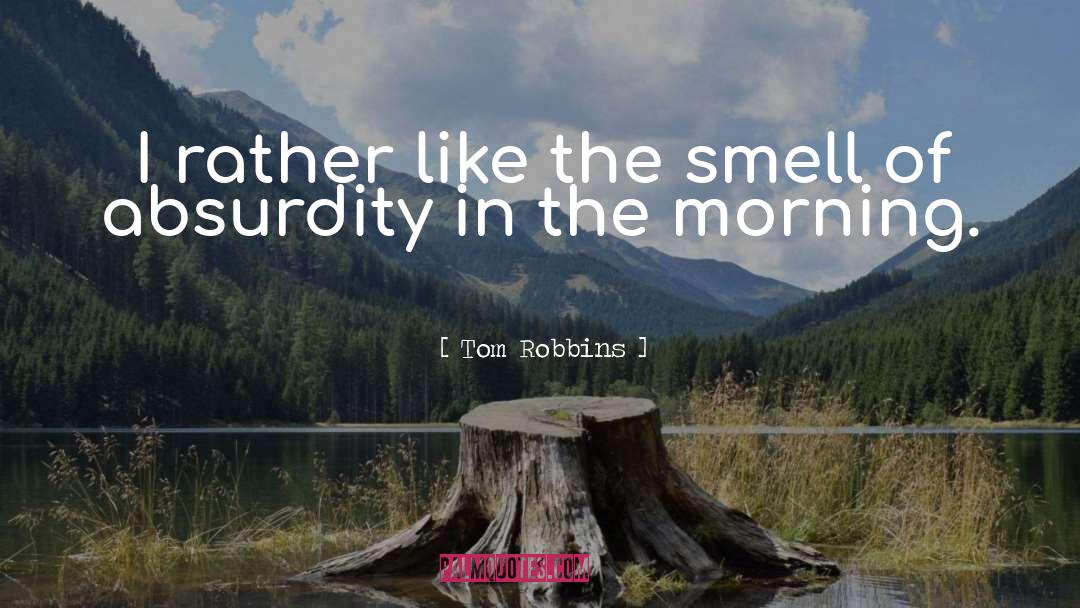 Morning Motivations quotes by Tom Robbins