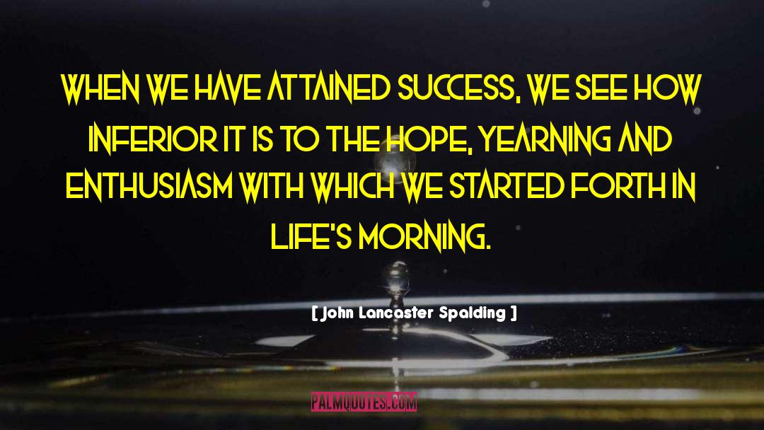 Morning Musings quotes by John Lancaster Spalding