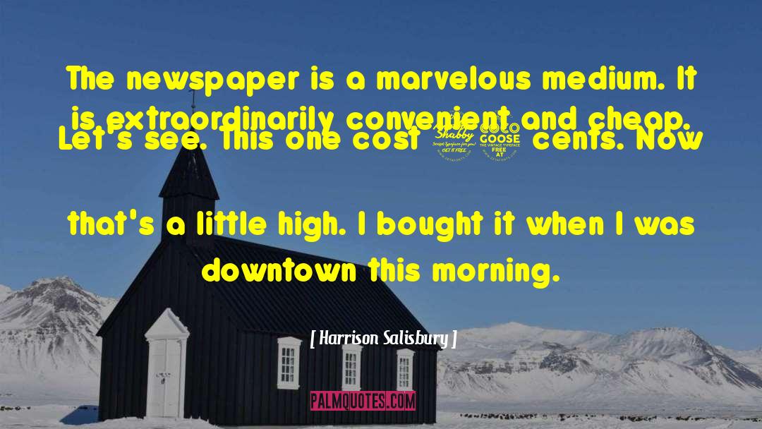 Morning Newspaper quotes by Harrison Salisbury