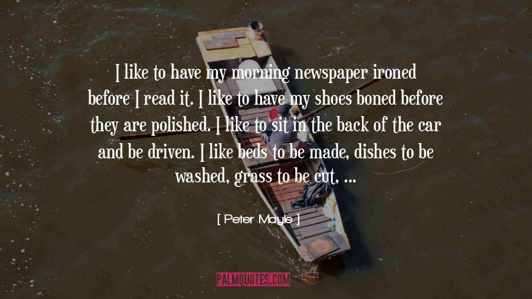 Morning Newspaper quotes by Peter Mayle