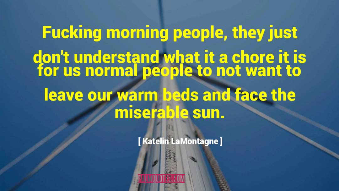 Morning People quotes by Katelin LaMontagne