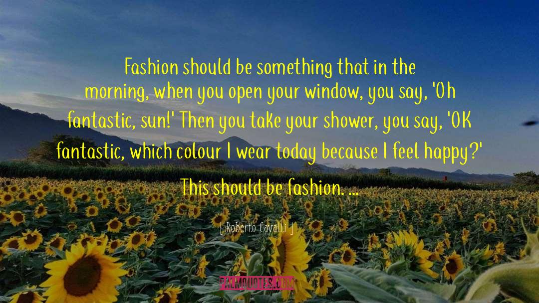 Morning Pic quotes by Roberto Cavalli
