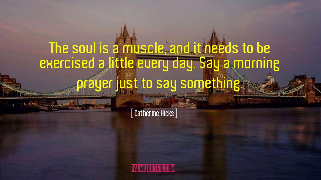 Morning Prayer quotes by Catherine Hicks