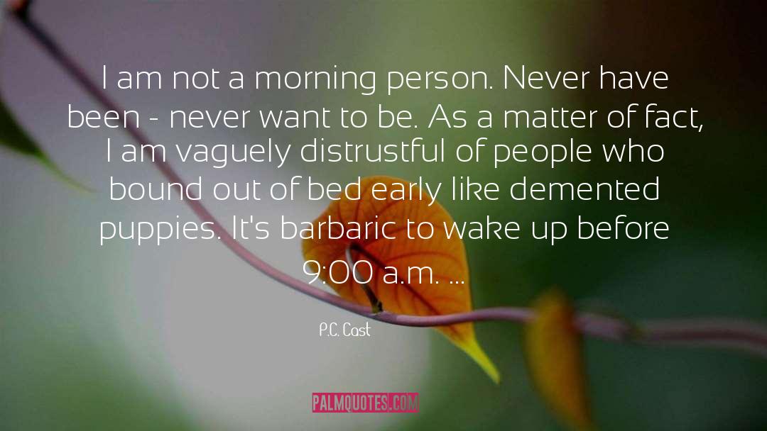 Morning quotes by P.C. Cast