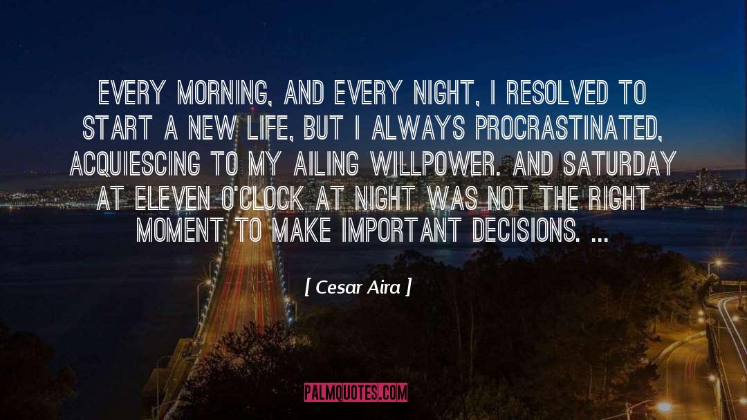 Morning quotes by Cesar Aira