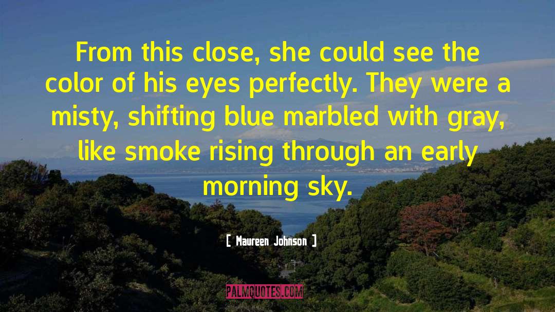Morning Sky quotes by Maureen Johnson