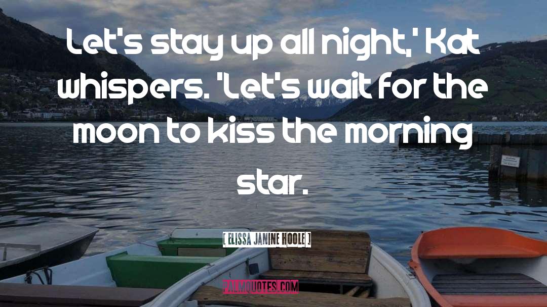 Morning Star quotes by Elissa Janine Hoole