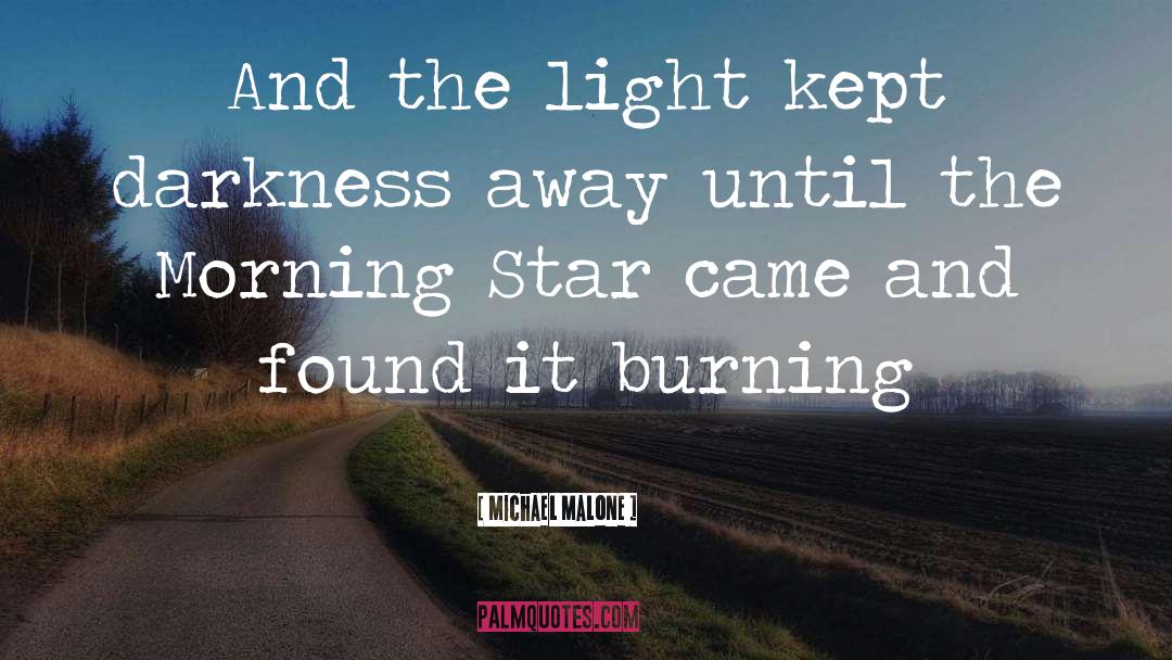 Morning Star quotes by Michael Malone