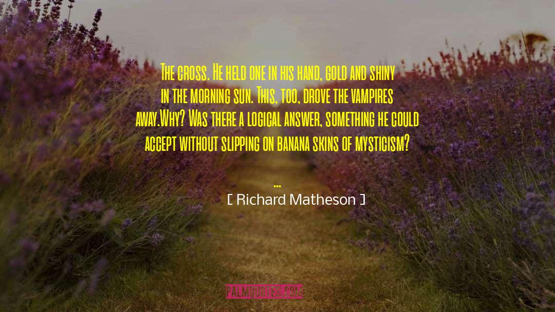 Morning Sun quotes by Richard Matheson