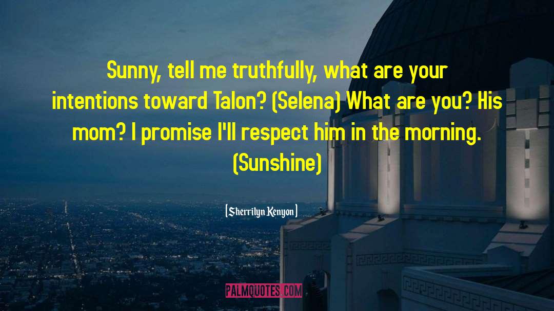 Morning Sunshine quotes by Sherrilyn Kenyon