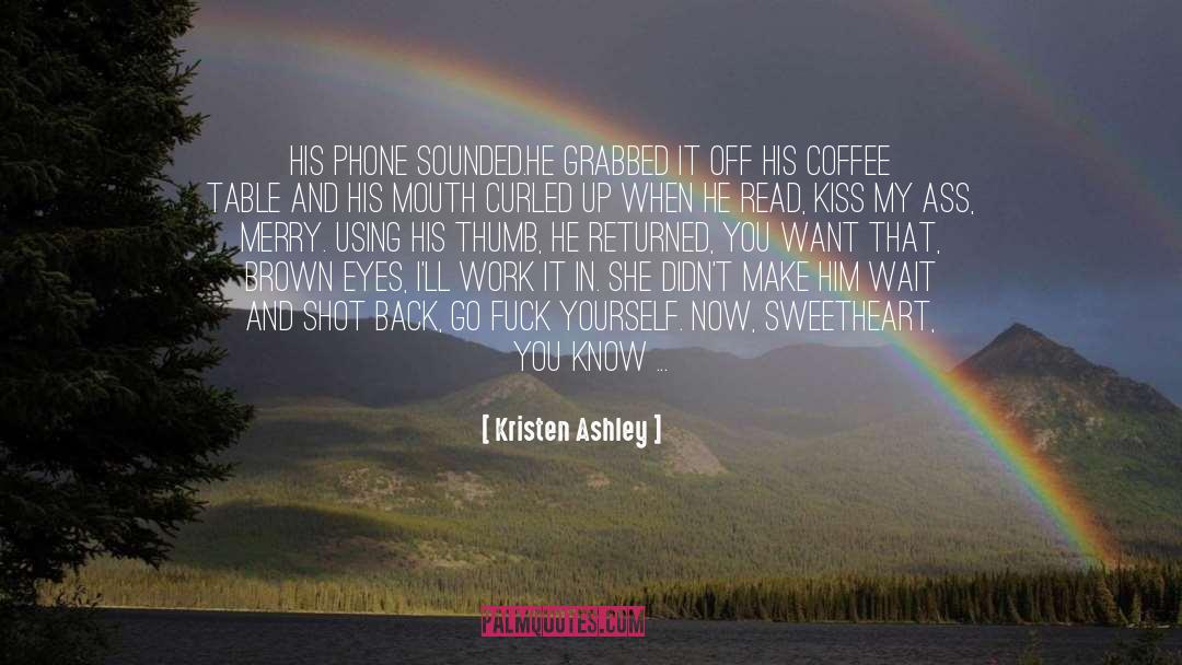 Mornings And Coffee quotes by Kristen Ashley