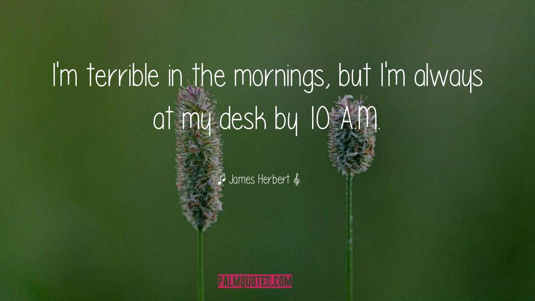 Mornings quotes by James Herbert