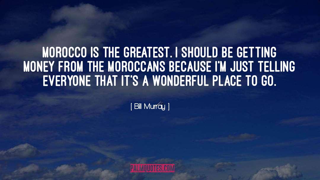 Morocco quotes by Bill Murray