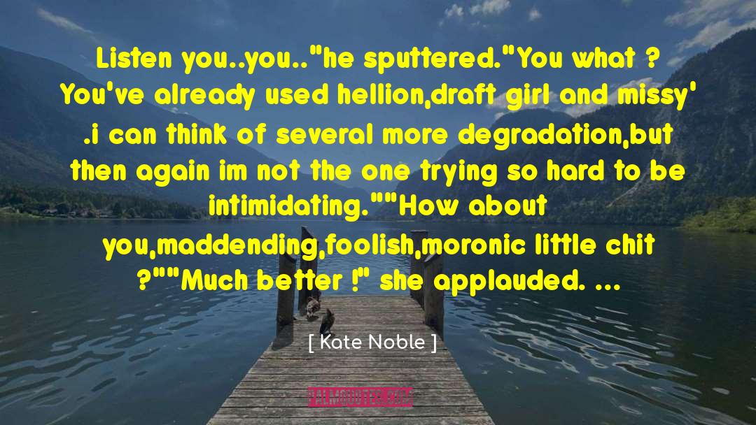 Moronic quotes by Kate Noble