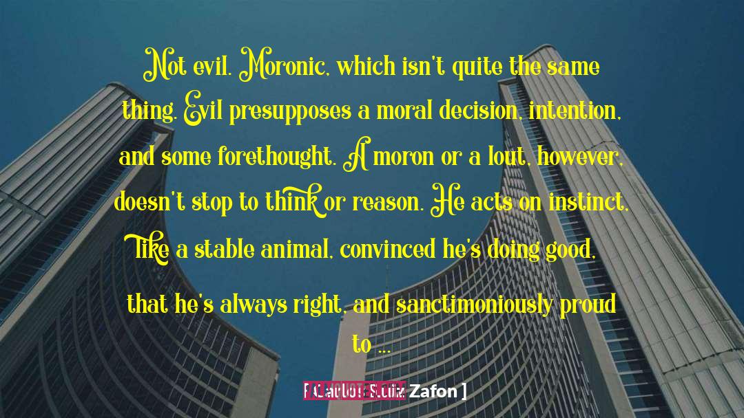 Moronic quotes by Carlos Ruiz Zafon