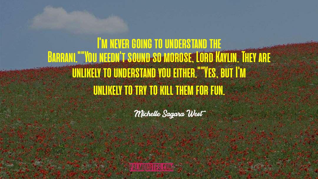Morose quotes by Michelle Sagara West