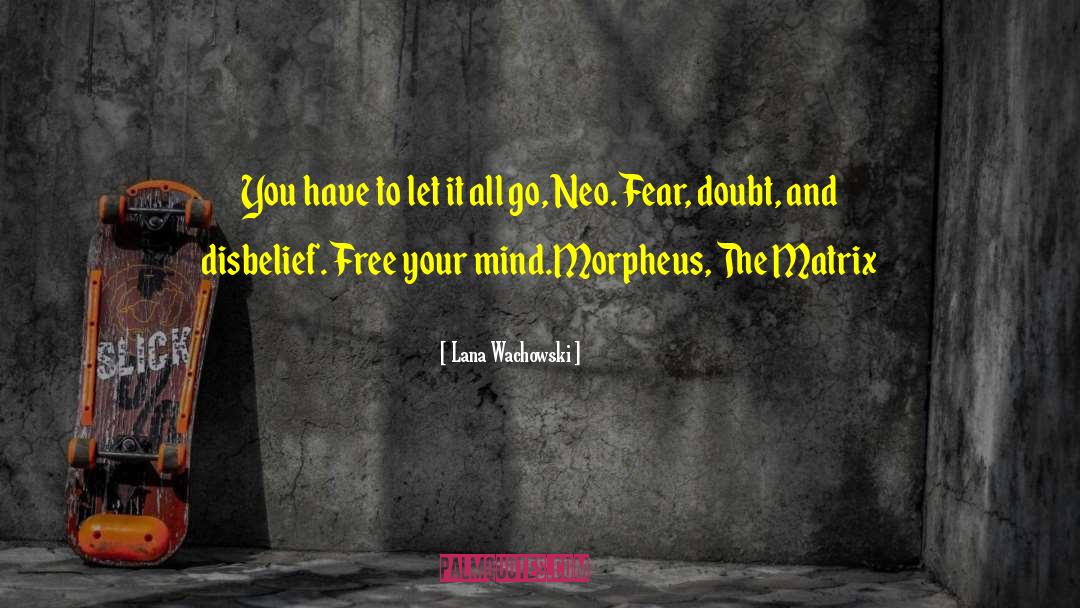 Morpheus quotes by Lana Wachowski