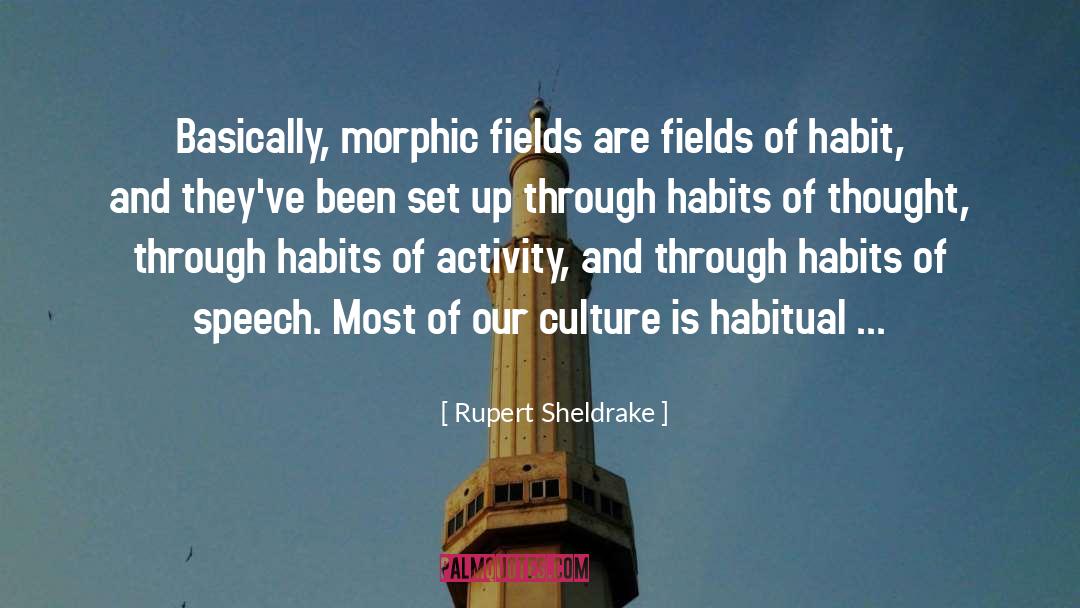 Morphic Fields quotes by Rupert Sheldrake