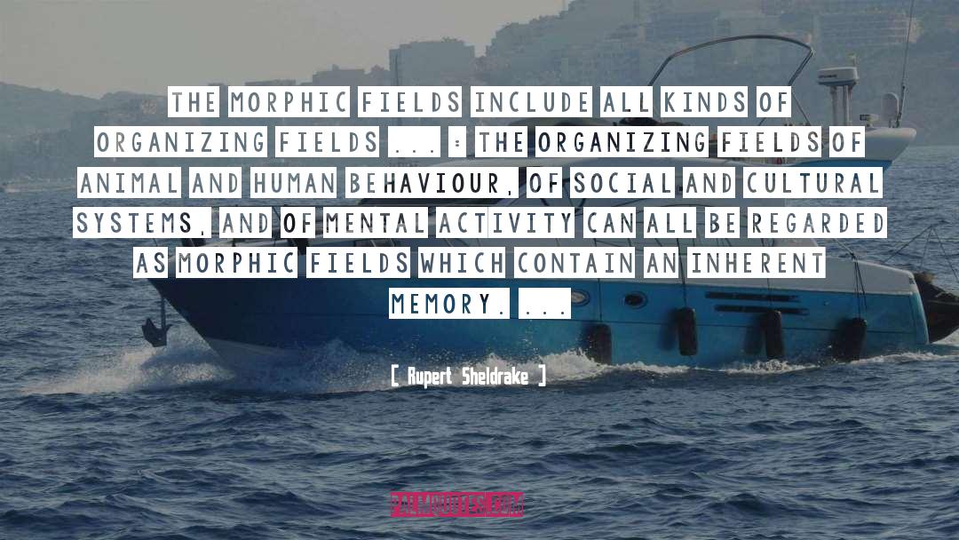 Morphic Fields quotes by Rupert Sheldrake