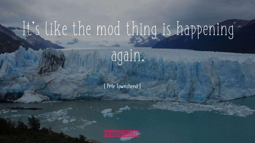 Morphing Mod quotes by Pete Townshend