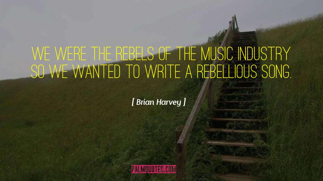 Morrell Music quotes by Brian Harvey