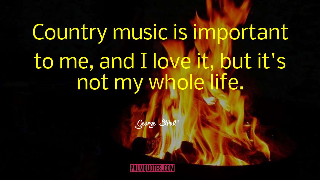 Morrell Music quotes by George Strait