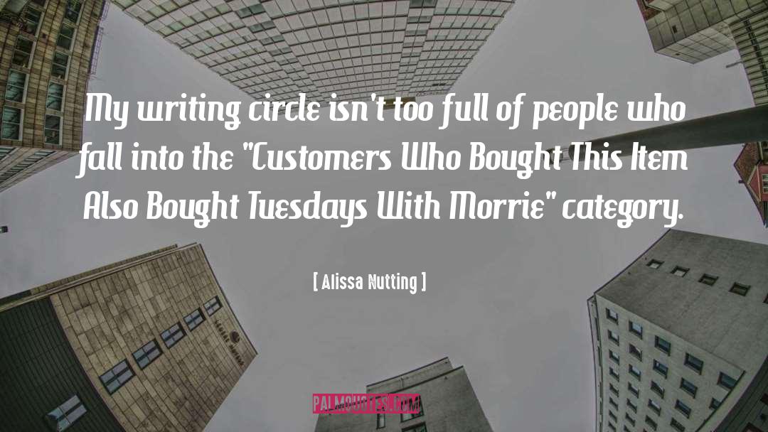 Morrie quotes by Alissa Nutting