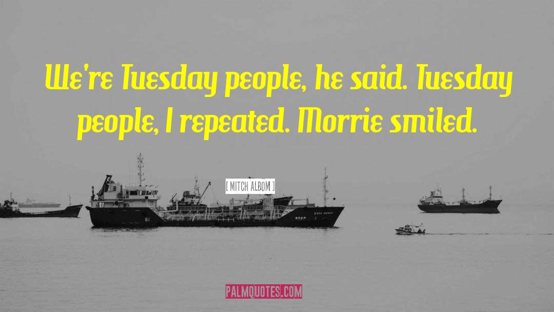 Morrie quotes by Mitch Albom