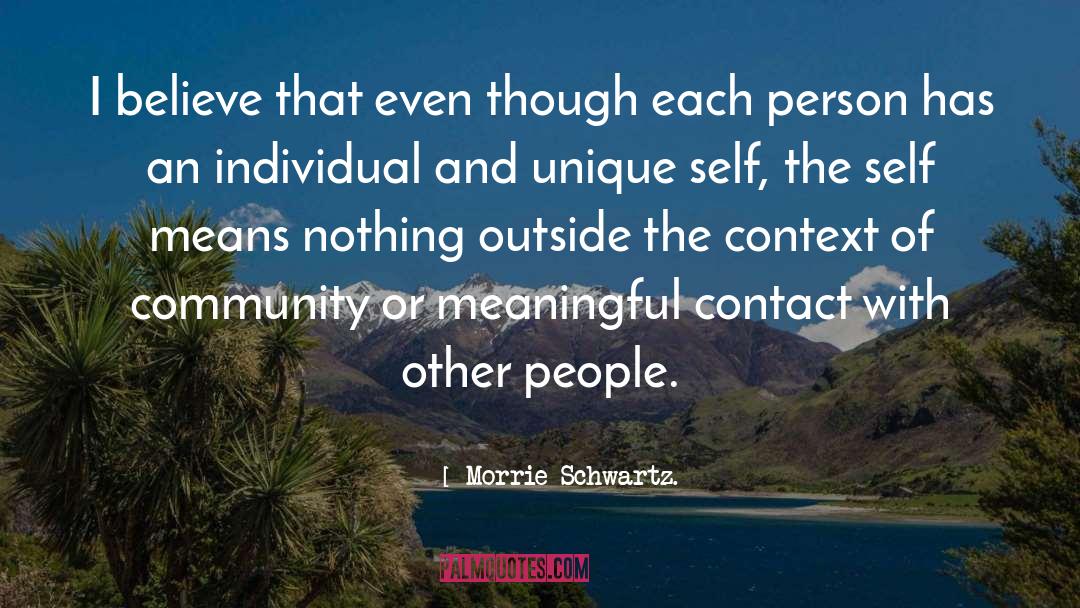 Morrie Schwartz quotes by Morrie Schwartz.