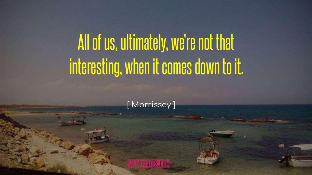 Morrissey quotes by Morrissey