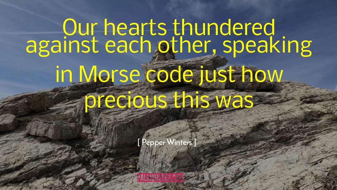 Morse Code quotes by Pepper Winters